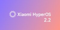 آپدیت HyperOS 2.2 شیائومی آماده عرضه جهانی برای بیش از ۵۰ دستگاه است